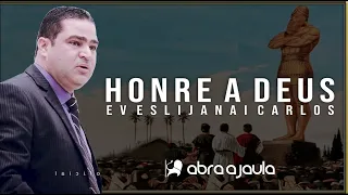 Ev Eslijanai Carlos | Honre a Deus