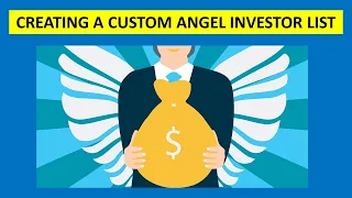 CREATING A CUSTOM ANGEL INVESTOR LIST - How to find Angel Investors in 2023.