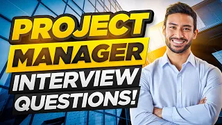 TOP 10 PROJECT MANAGEMENT Interview Questions & Answers! (How to PASS a PROJECT MANAGER INTERVIEW!)
