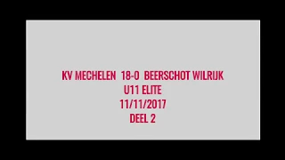 KV MECHELEN U11  18 - 0    BEERSCHOT WILRIJK U11 11 NOV 2017 DELL 2