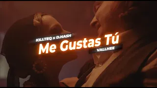 KILLTEQ x D.HASH x VALLHEE - Me Gustas Tú