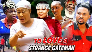 To Love A Strange Gateman "Complete Season 3&4 - MIKE GODSON 2022 Trending Nigerian Movie