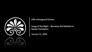 Songs of the Night – Romanos the Melodist in Danish Translation | Uffe Holmsgaard Eriksen | 2024