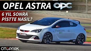 Opel Astra OPC | 6 yıl sonra pistte nasıl?