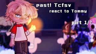 Past!Tcfsv react to Tommy (1/?) 🐟