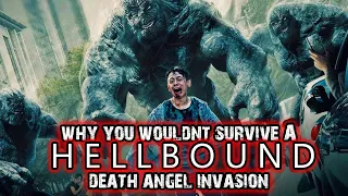Why You Wouldn't Survive Hellbound's Death Angel Arrival