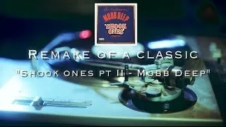 Remake of a Classic #2 ( Mobb Deep - Shook ones pt II )