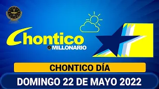 CHONTICO DÍA Resultados del DOMINGO 22 DE MAYO de 2022 ✅🥇🔥💰