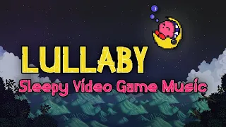 LULLABY 🌝 Calm & Sleepy Video Game Music