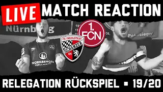 Live Match Reaction | FC Ingolstadt 04 : 1.FC Nürnberg | Relegation Rückspiel | 2019/20