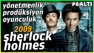 SHERLOCK HOLMES - Guy Ritchie ve RDJ’den 2 Filmlik bir Şov! - #6Altı