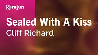 Sealed with a Kiss - Cliff Richard | Karaoke Version | KaraFun