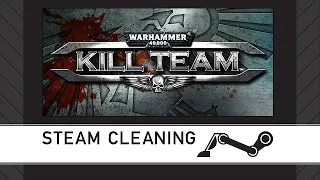 Steam Cleaning - Warhammer 40,000: Kill Team