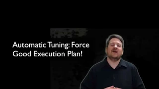 Automatic Tuning: Force Good Execution Plan