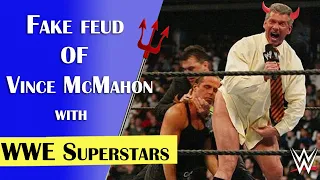 Fake feud of Vince McMahon with WWE Superstars