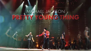 Michael Jackson - Pretty Young Thing (Fanmade Live Version)[Without crowd]