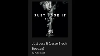 Just Lose It  [ Eminem ](Jesse Bloch Bootleg)