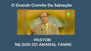 O Grande Convite da Salvação   Pastor Nilson do Amaral Fanini