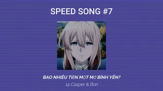 Bao Nhiêu Tiền Một Mớ Bình Yên - 14 Casper & Bon | Speed Song #7