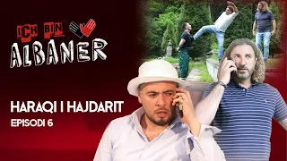 ICH BIN ALBANER - Haraqi i Hajdarit (Episodi 6)