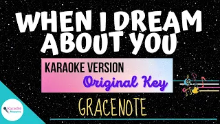 WHEN I DREAM ABOUT YOU • Karaoke ♫ Gracenote