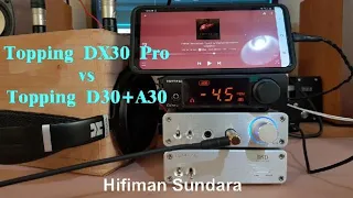Topping DX3 PRO (AK4493)  vs  D30+A30 (CS4398 /mod)