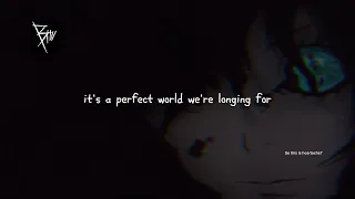 The Perfect World - B: The Beginning End Theme Lyrics