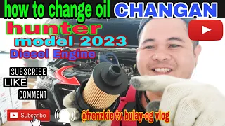 How to change oil changan hunter model 2023 (diesel engine)@frenzkietvbulay-ogvlog3611