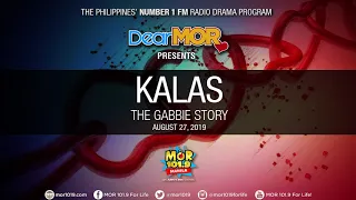 Dear MOR: "Kalas" The Gabbie Story 08-27-19