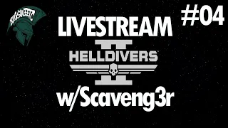 LIVESTREAM // Helldivers 2 w/ @Scaveng3r // Part 04 // PC