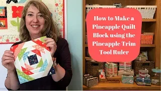 How to Make a Pineapple Quilt Block Using the Pineapple Trim Tool Ruler