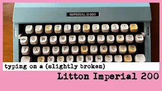 Typing on a slightly broken Litton Imperial 200 typewriter