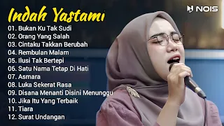 Indah Yastami Full Album | Bukan Ku Tak Sudi, Orang Yang Salah | Indah Yastami Cover Video Klip