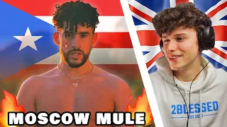 FIRST LISTEN to BAD BUNNY - MOSCOW MULE (UK Reaction!!)