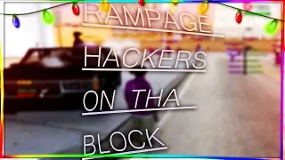 RAMPAGE HACKERS ON THA BLOCK ft. Sergo & Carthew