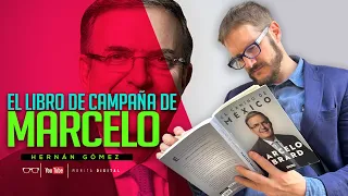 El Camino de México, el LIBRO de CAMPAÑA de Marcelo Ebrard | Hernán Gómez