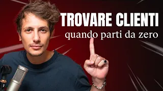 Come trovare clienti online quando parti da zero: teoria e strategie