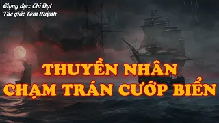 THUYỀN NHÂN CHẠM TRÁN CƯỚP BIỂN  | Ký Ức Miền Nam | Truyện Miền Nam