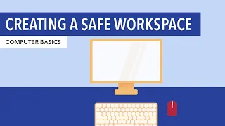 Computer Basics: Creating a Safe Workspace