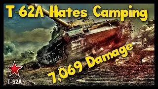 ► World of Tanks T-62A Gameplay | 7,000 Damage without Camping