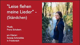 "Leise flehen meine Lieder" von Franz Schubert -  Swenja am Klavier