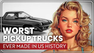 50 Worst Pickup Trucks Ever Made