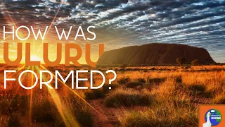 How was Uluru formed?