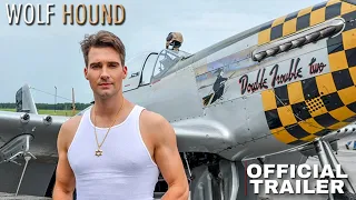WOLF HOUND Trailer War Movie | True Story | Pilot Air Force | James Maslow, Trevor Donovan