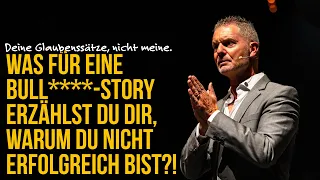 Was für eine Bull****-Story erzählst du dir, warum du nicht erfolgreich bist?!