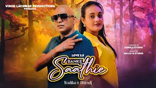 BANKE SAATHIE | WADIKA FT. DHIRADJ | COVER 2022