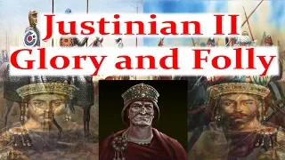 Justinian II: Glory and Folly