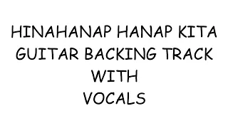 HINAHANAP HANAP KITA GUITAR BACKING TRACK WITH VOCALS