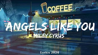 Miley Cyrus - Angels Like You (Lyrics)  || Music Jad