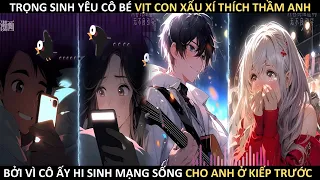 TRỌNG SINH YÊU CÔ BÉ VỊT CON XẤU XÍ BỞI VÌ CÔ ẤY HI SINH MẠNG SỐNG CHO ANH KIẾP TRƯỚC| REVIEW TRUYỆN